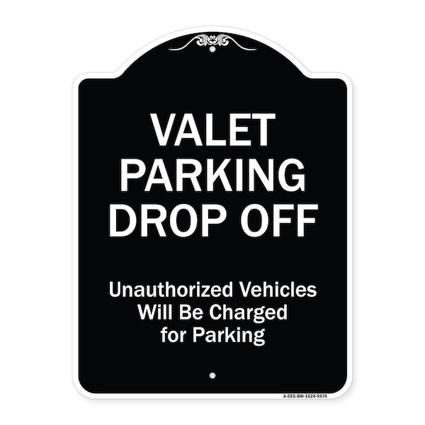 Designer Series-Valet Parking Drop Off Unauthorized Vehicles Will Charged F, 24" x 18", BW-1824-9874